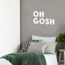 Vinyl Wall Art Decal - Oh Gosh - 17" x 28" - Trendy Humorous Slang Words Expression Quote For Home Teens Room Living Room Bedroom Kitchen Closet Decoration Sticker White 17" x 28" 2