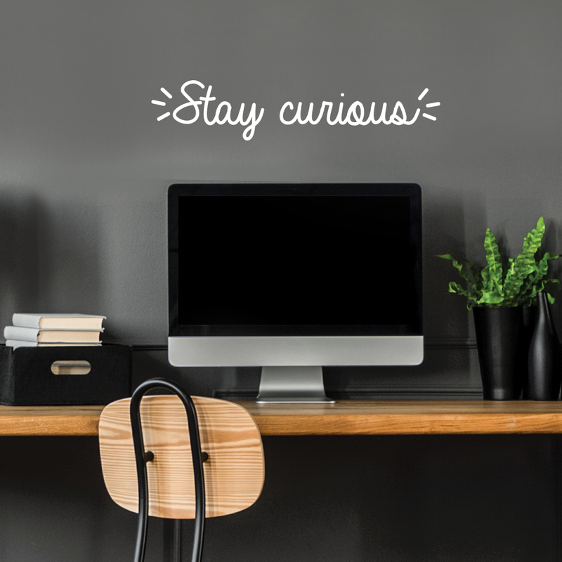 Vinyl Wall Art Decal - Stay Curious - 6" x 30" - Modern Motivational Quote For Home Bedroom Living Room Office Workplace School Classroom Decoration Sticker White 6" x 30" 2