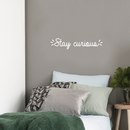 Vinyl Wall Art Decal - Stay Curious - 6" x 30" - Modern Motivational Quote For Home Bedroom Living Room Office Workplace School Classroom Decoration Sticker White 6" x 30" 3