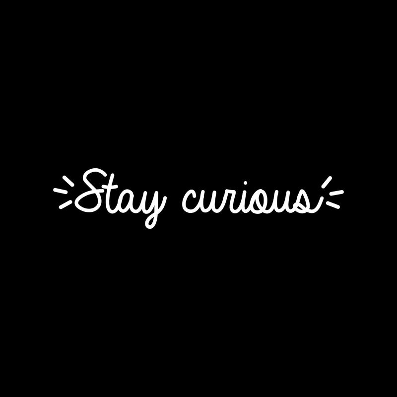 Vinyl Wall Art Decal - Stay Curious - 6" x 30" - Modern Motivational Quote For Home Bedroom Living Room Office Workplace School Classroom Decoration Sticker White 6" x 30" 4