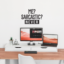 Vinyl Wall Art Decal - Me? Sarcastic? Never - Modern Funny Sarcasm Quote For Home Apartment Teens Bedroom Living Room Office Decoration Sticker   3