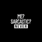 Vinyl Wall Art Decal - Me? Sarcastic? Never - 17" x 24" - Modern Funny Sarcasm Quote For Home Apartment Teens Bedroom Living Room Office Decoration Sticker White 17" x 24" 4