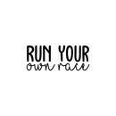 Vinyl Wall Art Decal - Run Your Own Race - Modern Inspirational Quote For Home Apartment Bedroom Closet Living Room Office Decoration Sticker   2