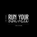 Vinyl Wall Art Decal - Run Your Own Race - 9" x 22" - Modern Inspirational Quote For Home Apartment Bedroom Closet Living Room Office Decoration Sticker White 9" x 22"