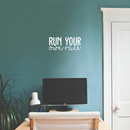 Vinyl Wall Art Decal - Run Your Own Race - 9" x 22" - Modern Inspirational Quote For Home Apartment Bedroom Closet Living Room Office Decoration Sticker White 9" x 22" 5