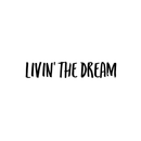 Vinyl Wall Art Decal - Livin The Dream - 4. Trendy Inspirational Personal Success Quote For Home Apartment Bedroom Living Room Closet Office Decoration Sticker   2