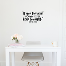 Vinyl Wall Art Decal - If You Haven't Found It Yet Keep Looking - Modern Motivational Steve Jobs Quote For Home Apartment Bedroom Boardroom Office Workplace Decoration Sticker   2