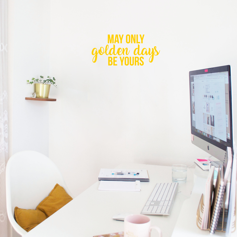 Vinyl Wall Art Decal - May Only Golden Days Be Yours - 10" x 22" - Inspirational Sticker Quote For Home Bedroom Living Room Kids Room Work Office Decor Yellow 10" x 22" 5