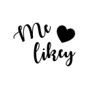 Vinyl Wall Art Decal - Me Likey - Trendy Funny Slang Quote Heart Design For Home Teens Girls Bedroom Living Room Office Decoration Sticker   3