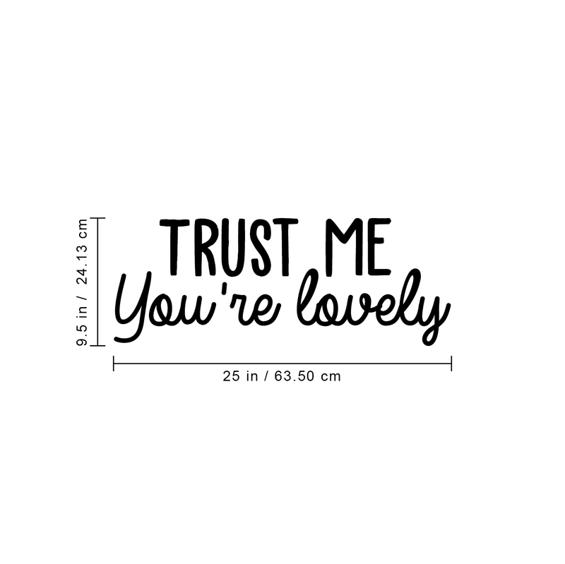 Vinyl Wall Art Decal - Trust Me You're Lovely - 9. Inspirational Self Steem Sticker Quote For Home Bedroom Living Room Kids Room Work Office Decor   2