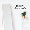 Vinyl Wall Art Decal - Trust Me You're Lovely - 9. Inspirational Self Steem Sticker Quote For Home Bedroom Living Room Kids Room Work Office Decor   3