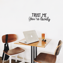 Vinyl Wall Art Decal - Trust Me You're Lovely - 9. Inspirational Self Steem Sticker Quote For Home Bedroom Living Room Kids Room Work Office Decor   5