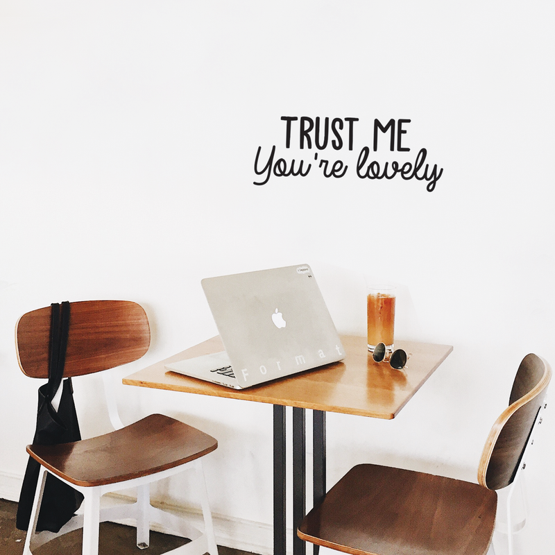 Vinyl Wall Art Decal - Trust Me You're Lovely - 9. Inspirational Self Steem Sticker Quote For Home Bedroom Living Room Kids Room Work Office Decor   4