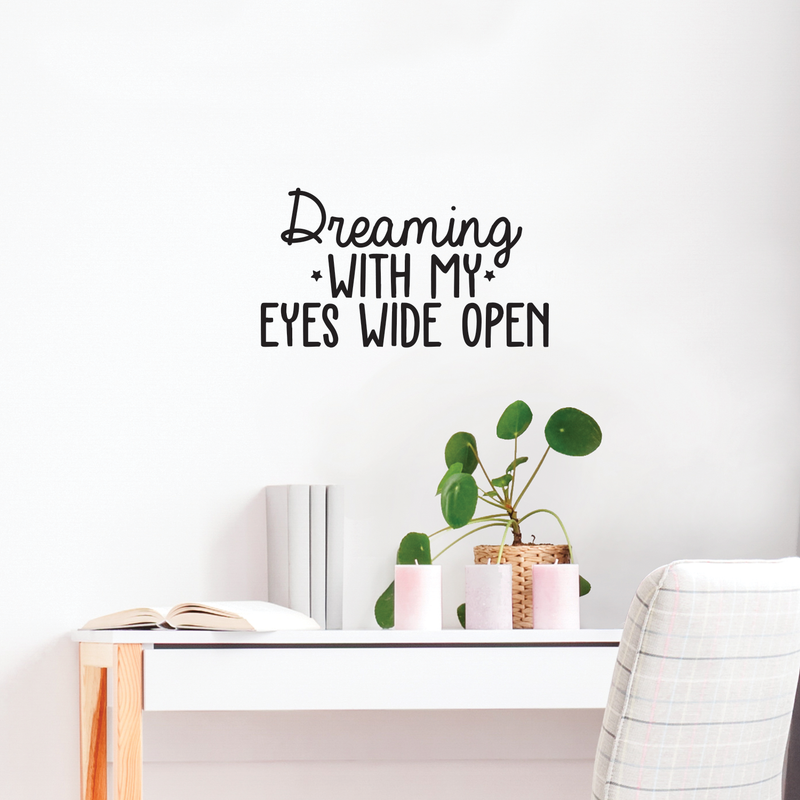 Vinyl Wall Art Decal - Dreaming With My Eyes Wide Open - 14" x 25" - Inspirational Dreams Sticker Quote For Home Bedroom Living Room Work Office Decor Black 14" x 25" 5