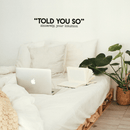 Vinyl Wall Art Decal - Told You So; Sincerely Your Intuition - 5.5" x 30" - Inspirational Funny Sticker Quote For Home Bedroom Living Room Work Office Decor Black 5.5" x 30" 3