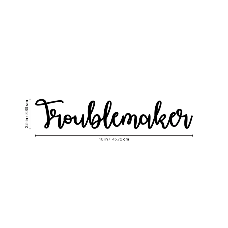 Vinyl Wall Art Decal - Troublemaker - 3.5" x 18" - Modern Funny Sticker Quote For Home Bedroom Kids Room Playroom Work Office Decor Black 3.5" x 18"