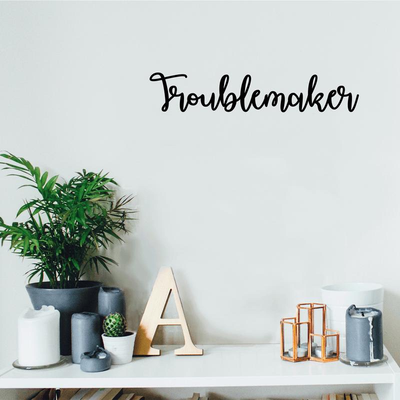 Vinyl Wall Art Decal - Troublemaker - 3. Modern Funny Sticker Quote For Home Bedroom Kids Room Playroom Work Office Decor   3