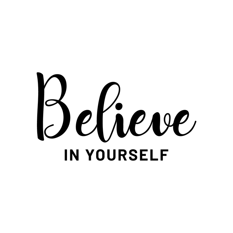 Vinyl Wall Art Decal - Believe In Yourself - 17" x 30" - Modern Inspirational Self-Steem Sticker Quote For Home Bedroom Living Room School Work Office Decor Black 17" x 30" 4