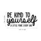 Vinyl Wall Art Decal - Be Kind To Yourself A Little More Every Day - Modern Inspirational Self-Steem Sticker Quote For Home Bedroom Living Room Work Office Decor