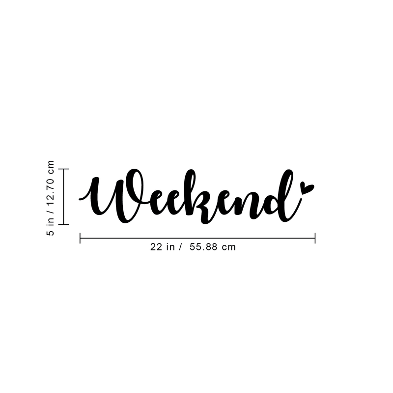 Vinyl Wall Art Decal - Weekend - 5" x 22" - Modern Inspirational Week Quote Positive Sticker For Home Bedroom Living Room Apartment Coffee Shop Work Office Patio Decor Black 5" x 22" 3