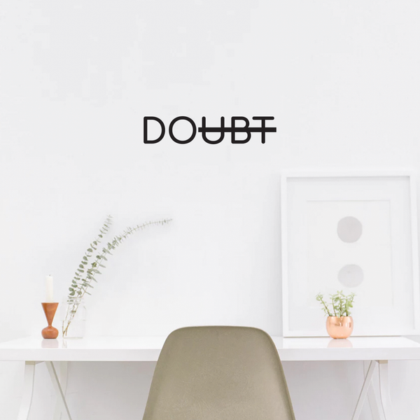 Vinyl Wall Art Decal - Doubt - Modern Motivational Minimalist Sticker Quote For Home Bedroom Gym Living Room Apartment Workplace Office Business Decor