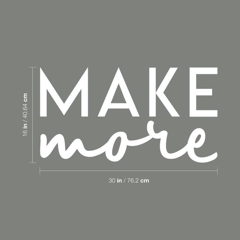 Vinyl Wall Art Decal - Make More - 16" x 30" - Modern Motivational Sticker Quote For Home Bedroom Living Room Kitchen Apartment Workplace Office Business Decor White 5" x 24"