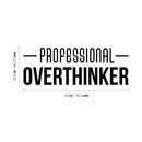 Vinyl Wall Art Decal - Professional Overthinker - 10. Modern Inspirational Quote For Home Bedroom Living Room Office Workplace Business Decoration Sticker   3