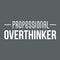 Vinyl Wall Art Decal - Professional Overthinker - 10.5" x 30" - Modern Inspirational Quote For Home Bedroom Living Room Office Workplace Business Decoration Sticker White 10.5" x 30"