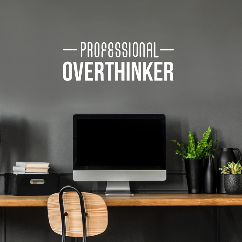 Vinyl Wall Art Decal - Professional Overthinker - 10.5" x 30" - Modern Inspirational Quote For Home Bedroom Living Room Office Workplace Business Decoration Sticker White 10.5" x 30" 4