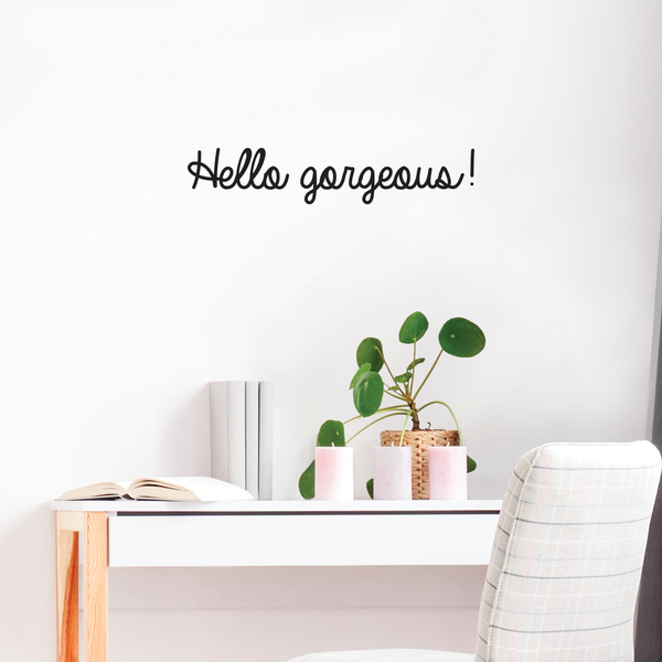 Vinyl Wall Art Decal - Hello Gorgeous - Beautiful Chic Cursive Home Apartment Bedroom Living Room Decor - Modern Cute Femme Office Workplace Mirror Window Door Quote