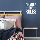 Vinyl Wall Art Decal - Change The Rules - 17" x 17" - Trendy Motivational Quote For Home Bedroom Living Room Apartment Office Workplace Coffee Shop Decoration Sticker White 17" x 17"