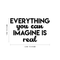 Vinyl Wall Art Decal - Everything You Can Imagine Is Real - 13" x 22" - Modern Inspirational Quote Positive Sticker For Home Bedroom Living Room Work Office Decor Black 13" x 22" 3