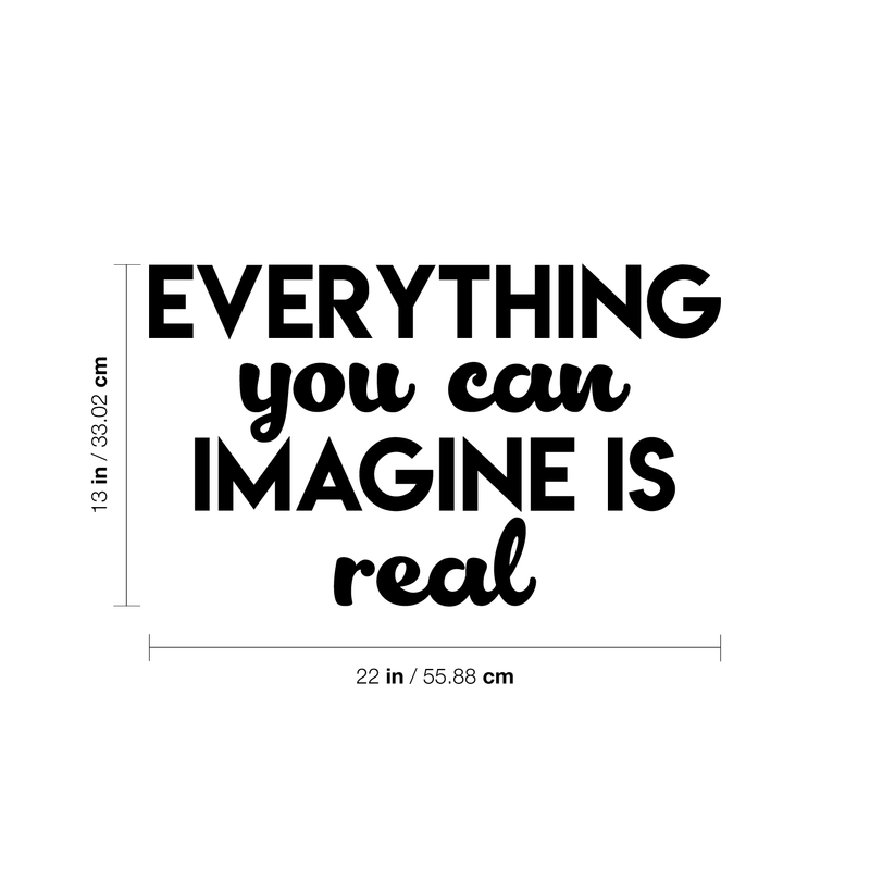 Vinyl Wall Art Decal - Everything You Can Imagine Is Real - 13" x 22" - Modern Inspirational Quote Positive Sticker For Home Bedroom Living Room Work Office Decor Black 13" x 22" 3