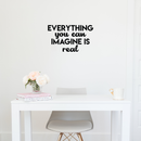 Vinyl Wall Art Decal - Everything You Can Imagine Is Real - 13" x 22" - Modern Inspirational Quote Positive Sticker For Home Bedroom Living Room Work Office Decor Black 13" x 22" 4