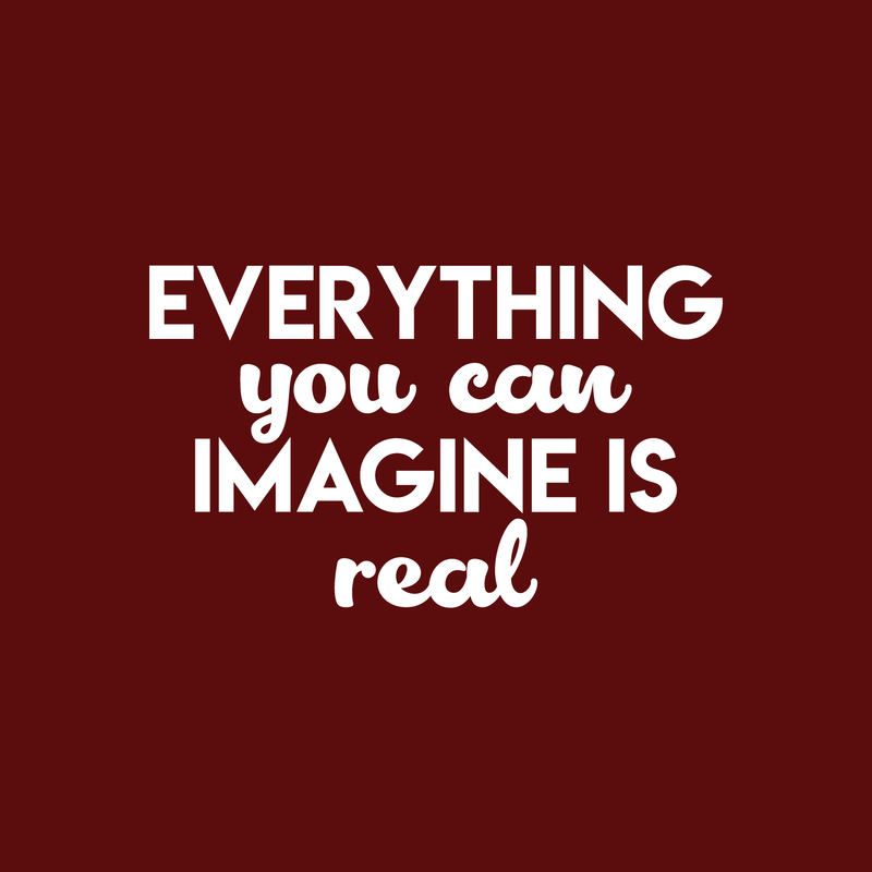 Vinyl Wall Art Decal - Everything You Can Imagine Is Real - 13" x 22" - Modern Inspirational Quote Positive Sticker For Home Bedroom Living Room Work Office Decor White 13" x 22" 2