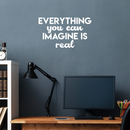 Vinyl Wall Art Decal - Everything You Can Imagine Is Real - 13" x 22" - Modern Inspirational Quote Positive Sticker For Home Bedroom Living Room Work Office Decor White 13" x 22" 4