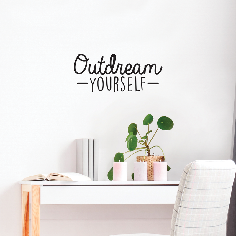 Vinyl Wall Art Decal - Outdream Yourself - 10.5" x 25" - Modern Motivational Sticker Quote For Home Bedroom Living Room Kids Room Work Office School Decor Black 10.5" x 25" 2