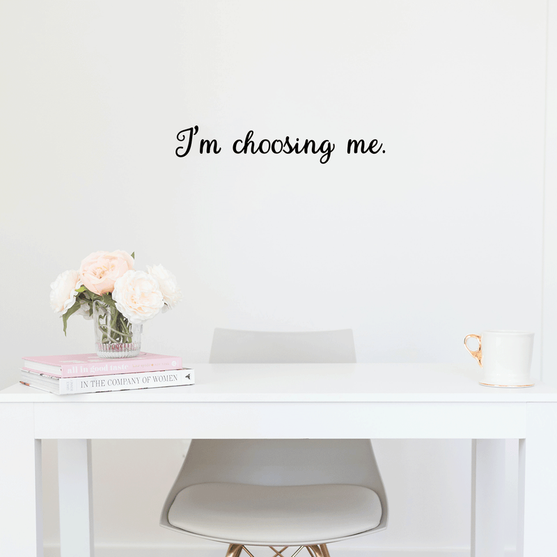 Vinyl Wall Art Decal - I'm Choosing Me - Modern Motivational Self Esteem Quote Sticker For Home Bedroom Living Room Apartment Work Office Decoration   4