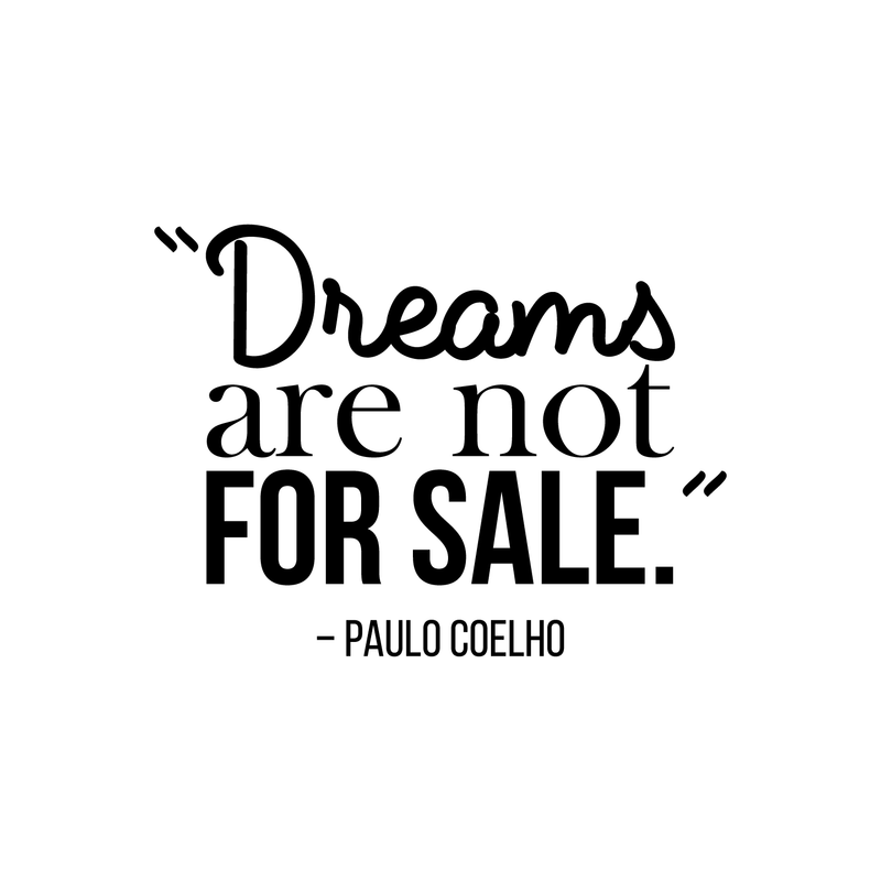 Vinyl Wall Art Decal - Dreams Are Not For Sale - Paulo Coelho - 17" x 22" - Modern Inspirational Quote Positive Sticker For Home Bedroom Living Room Work Office Coffee Shop Decor Black 17" x 22" 2