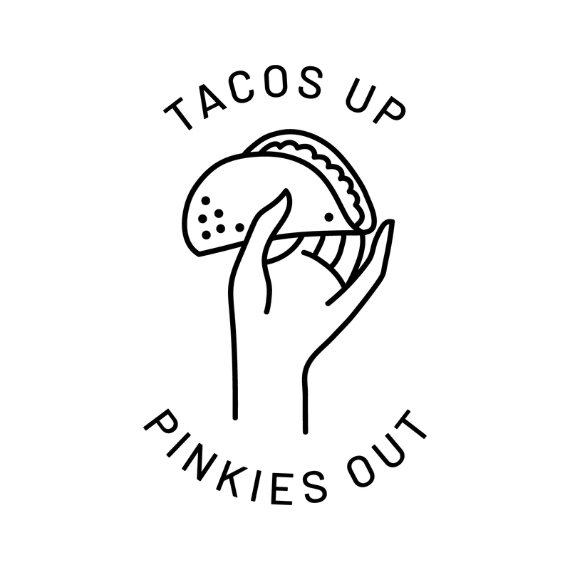 Vinyl Wall Art Decal - Tacos Up Pinkies Out - 4.6" x 3" - Trendy Humorous Quote Taco Image For Notebook Tablet Laptop Cover Kitchen School Book Decoration Sticker Black 4.6" x 3" 3