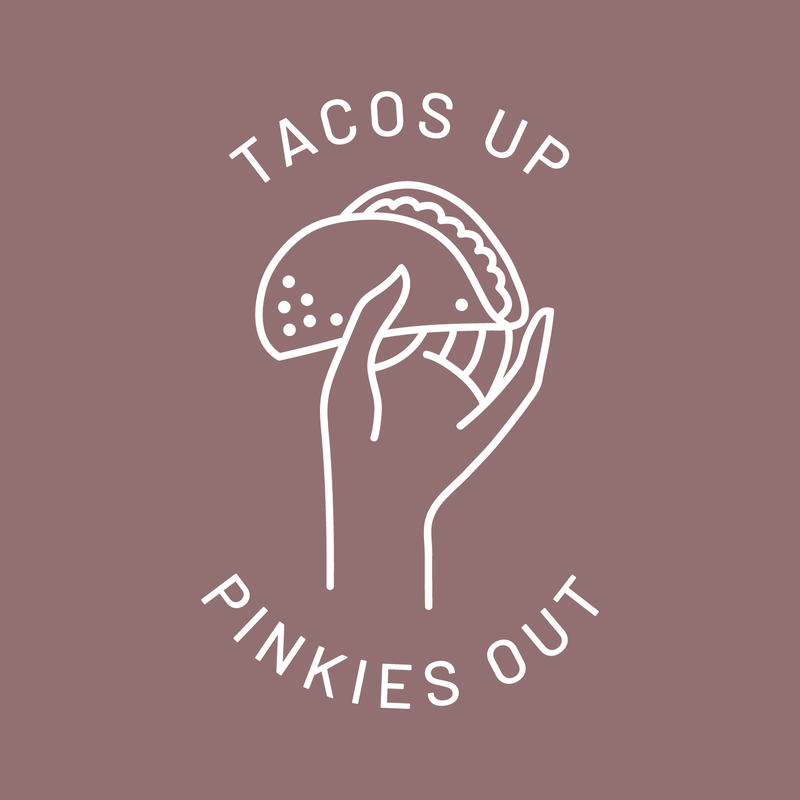 Vinyl Wall Art Decal - Tacos Up Pinkies Out - 4.6" x 3" - Trendy Humorous Quote Taco Image For Notebook Tablet Laptop Cover Kitchen School Book Decoration Sticker White 4.6" x 3" 2