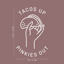 Vinyl Wall Art Decal - Tacos Up Pinkies Out - 4.6" x 3" - Trendy Humorous Quote Taco Image For Notebook Tablet Laptop Cover Kitchen School Book Decoration Sticker White 4.6" x 3" 3