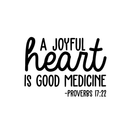 Vinyl Wall Art Decal - A Joyful Heart Is Good Medicine - 16" x 22" - Modern Inspirational Sticker Proverb Quote For Home Bedroom Living Room School Office Decor Black 16" x 22" 4