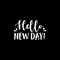 Vinyl Wall Art Decal - Hello New Day - 13.5" x 22" - Trendy Inspirational Sticker Quote For Home Bedroom Living Room Kids Room Nursery School Office Decor White 13.5" x 22" 5