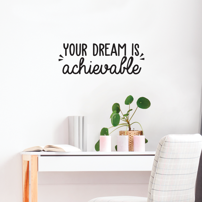 Vinyl Wall Art Decal - Your Dream Is Achievable - 9" x 25.5" - Modern Motivational Sticker Quote For Home Bedroom Living Room Kids Room Playroom Classroom Office Decor Black 9" x 25.5" 2