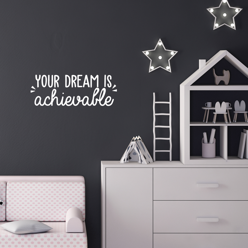 Vinyl Wall Art Decal - Your Dream Is Achievable - 9" x 25.5" - Modern Motivational Sticker Quote For Home Bedroom Living Room Kids Room Playroom Classroom Office Decor White 9" x 25.5" 3