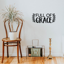 Vinyl Wall Art Decal - Full Of Grace - 9" x 22" - Trendy Inspirational Cute Quote Spiritual Sticker For Home Bedroom Living Room Nursery Work Office Decor Black 9" x 22" 2