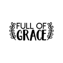 Vinyl Wall Art Decal - Full Of Grace - 9" x 22" - Trendy Inspirational Cute Quote Spiritual Sticker For Home Bedroom Living Room Nursery Work Office Decor Black 9" x 22" 5