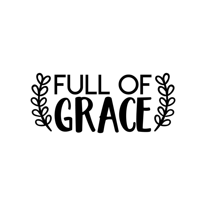 Vinyl Wall Art Decal - Full Of Grace - 9" x 22" - Trendy Inspirational Cute Quote Spiritual Sticker For Home Bedroom Living Room Nursery Work Office Decor Black 9" x 22" 4