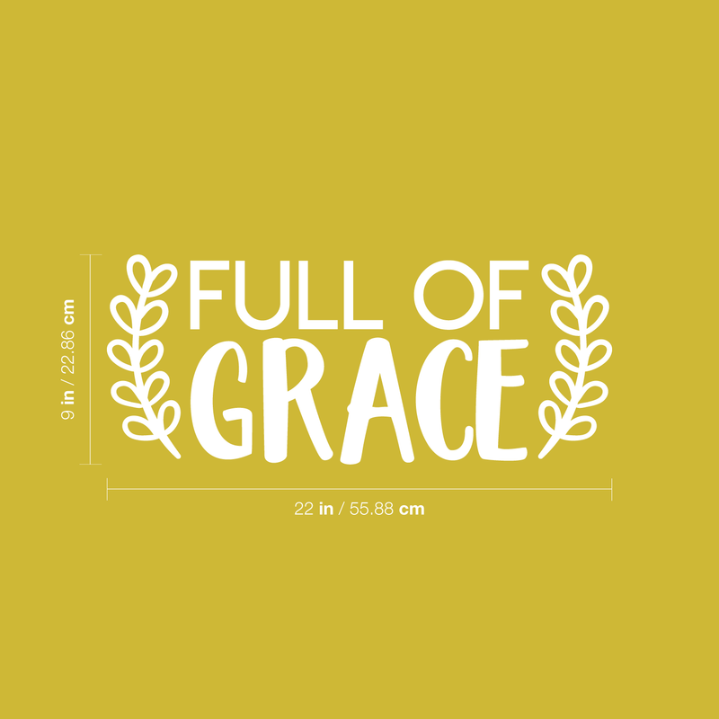 Vinyl Wall Art Decal - Full Of Grace - 9" x 22" - Trendy Inspirational Cute Quote Spiritual Sticker For Home Bedroom Living Room Nursery Work Office Decor White 9" x 22" 3